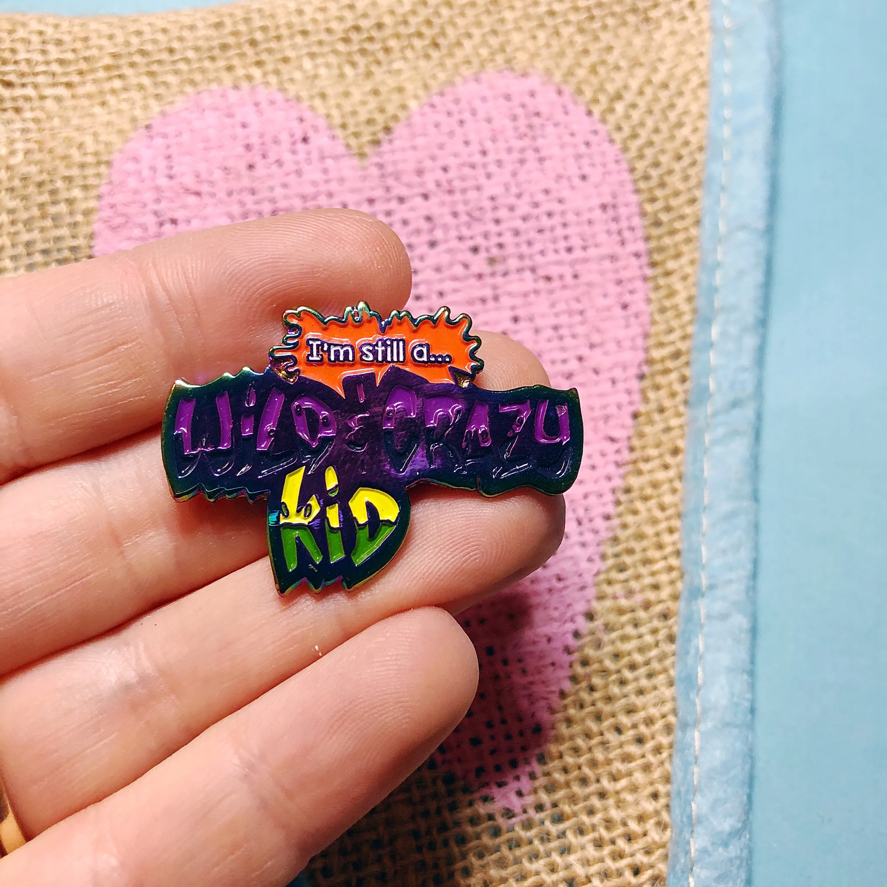 I’m still a Wild and Crazy Kid Enamel Pin